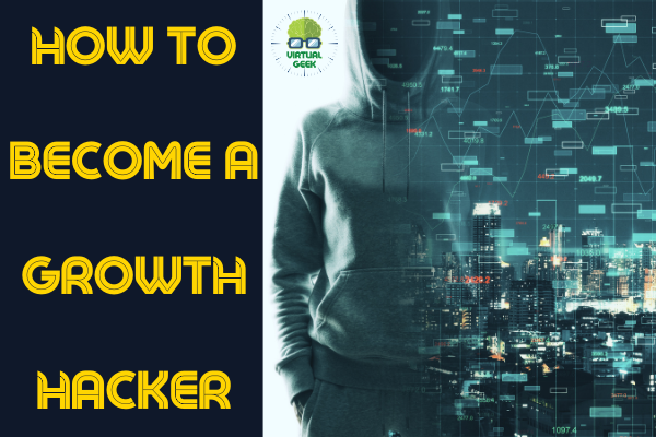 HOW TO BECOME A GROWTH HACKER