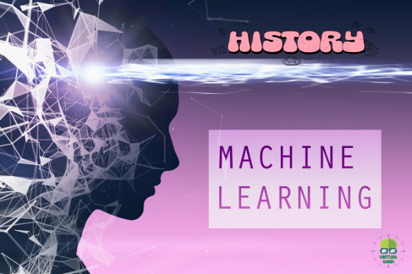 INTRODUCTION TO THE HISTORY OF MACHINE LEARNING