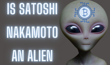 IS SATOSHI NAKAMOTO AN ALIEN WHO LEFT US THE BLOCKCHAIN TECHNOLOGY AND BITCOIN?