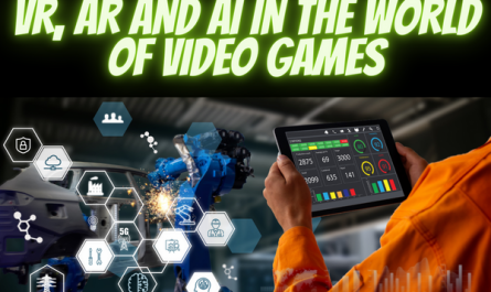 VIRTUAL REALITY, AUGMENTED REALITY AND ARTIFICIAL INTELLIGENCE IN THE WORLD OF VIDEO GAMES