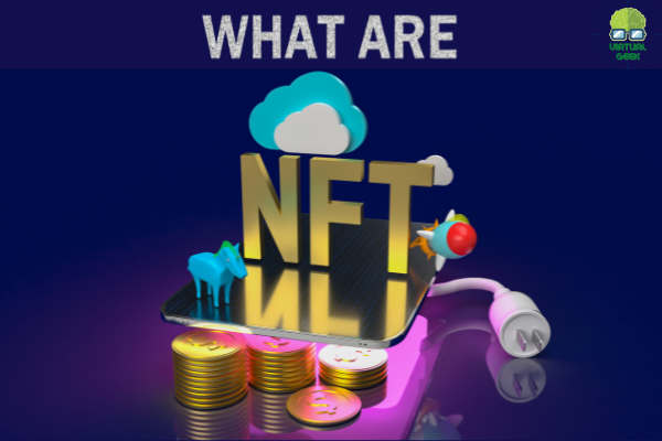WHAT ARE NFTs?